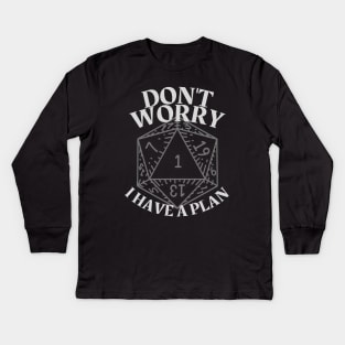 Don't Worry I Have A Plan! Natural 1 DnD Print Kids Long Sleeve T-Shirt